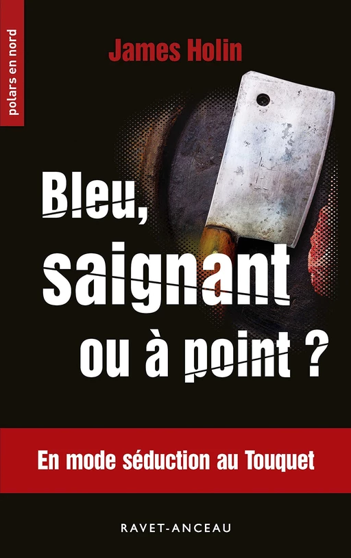 Bleu, saignant ou à point ? - James Holin - Éditions AO - André Odemard