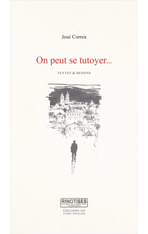 On peut se tutoyer… - José Correa - Éditions AO - André Odemard