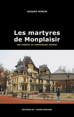 Les martyres de Monplaisir - Jacques Morize - Éditions AO - André Odemard